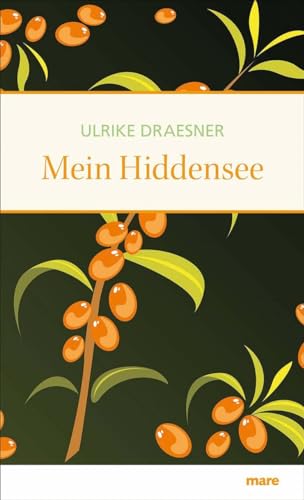 Mein Hiddensee: Ausgezeichnet mit dem ITB BuchAward in der Kategorie Das literarische Reisebuch 2016 von mareverlag GmbH